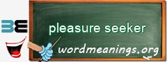 WordMeaning blackboard for pleasure seeker